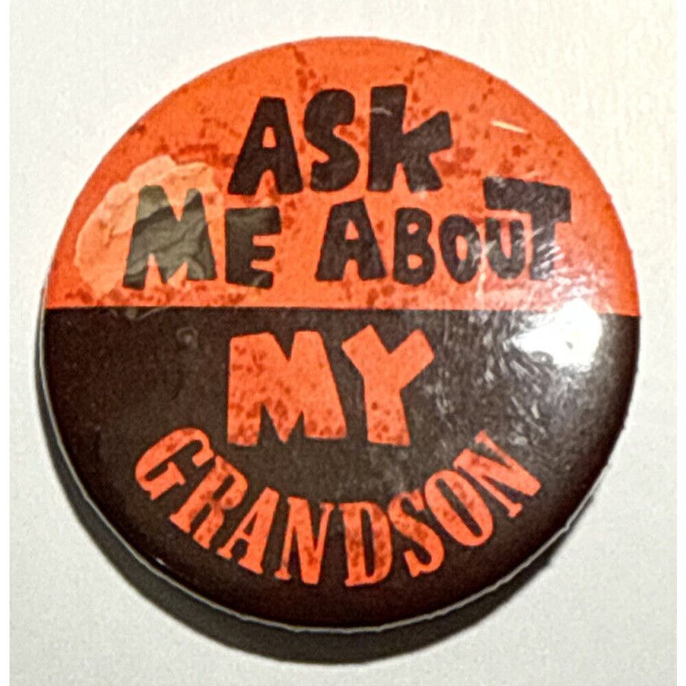 Vintage Ask Me About My Grandson Pinback Button 1.75" E3